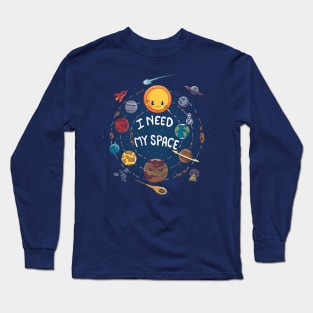 I need my space Long Sleeve T-Shirt